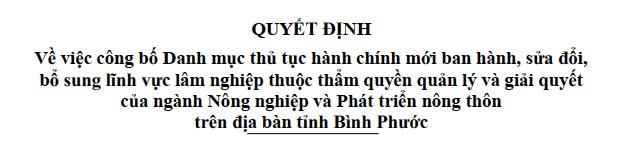 Về việc công bố Danh mục thủ tục hành chính mới ban hành, sửa đổi, bổ sung lĩnh vực lâm nghiệp thuộc thẩm quyền quản lý và giải quyết của ngành Nông nghiệp và Phát triển nông thôn trên địa bàn tỉnh Bình Phước