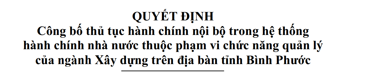 Công bố thủ tục hành chính nội bộ trong hệ thống hành chính nhà nước thuộc phạm vi chức năng quản lý của ngành Xây dựng trên địa bàn tỉnh Bình Phước